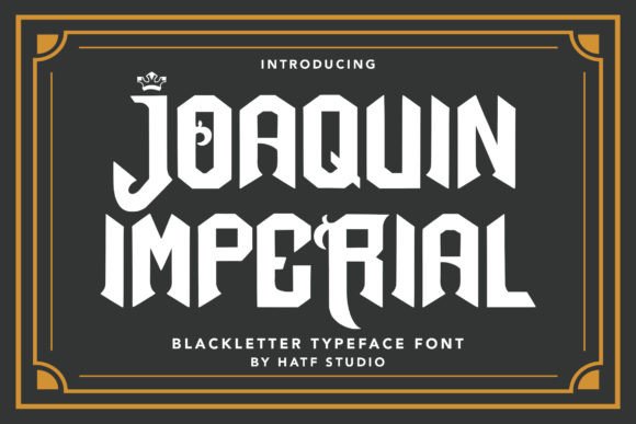 Joaquin Imperial: The Blackletter Font for Impactful Marketing